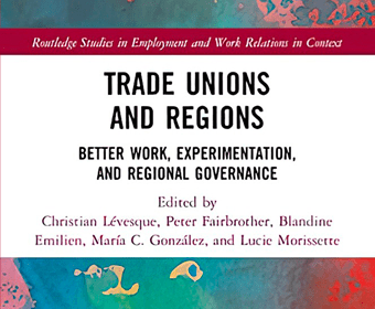 Publication -Trade Unions and Regions. Better Work, Experimentation, and Regional Governance￼