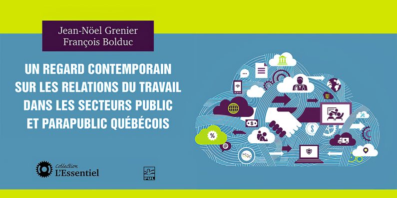 Publication – Un regard contemporain sur les relations du travail dans les secteurs public et parapublic québécois