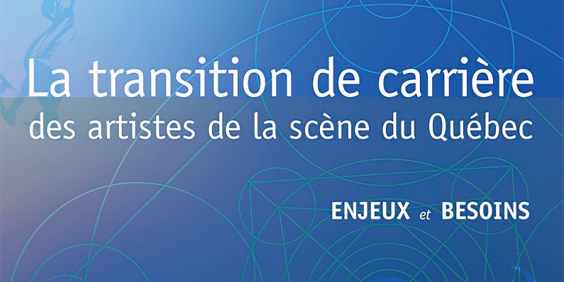 Publication –  Rapport sur la transition de carrière des artistes de la scène au Québec