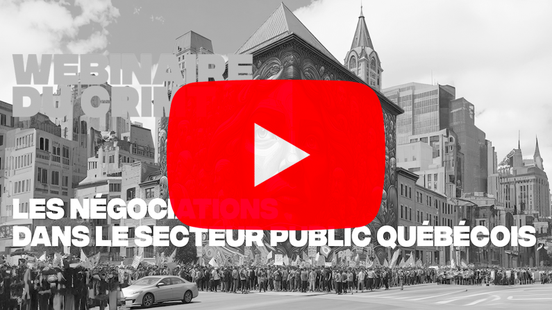 Enregistrement – Webinaire sur les négociations dans le secteur public québécois