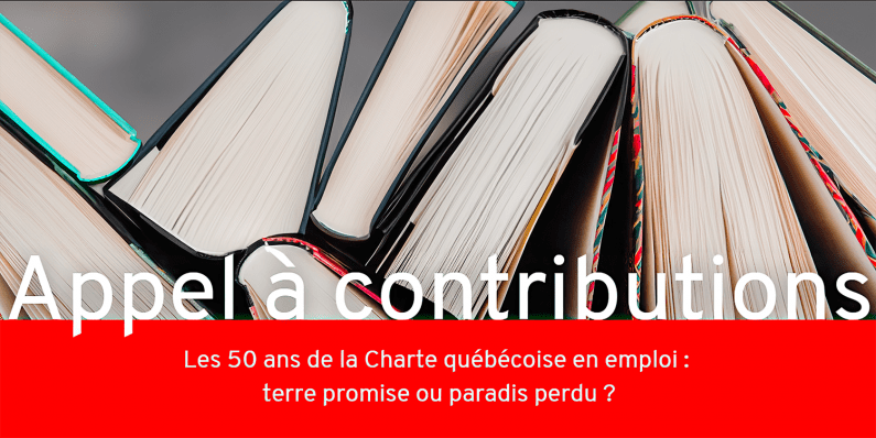 Appel à contributions – Les 50 ans de la Charte québécoise en emploi