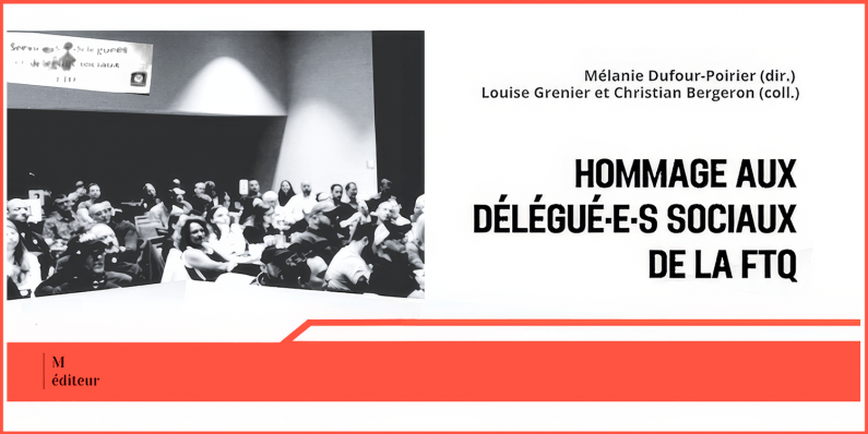 Nouvelle publication – Hommage aux délégué·e·s sociaux de la FTQ