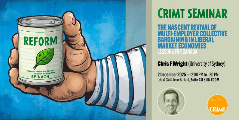 CRIMT Hybrid Seminar – The Nascent Revival of Multi-Employer Collective Bargaining in Liberal Market Economies. Lessons For Canada