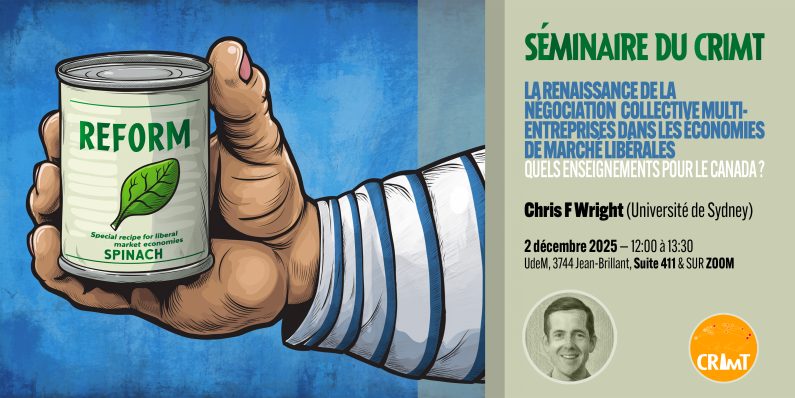 Séminaire hybride du CRIMT – La “renaissance” de la négociation collective multi‑entreprises dans les économies de marché libérales : quels enseignements pour le Canada ?
