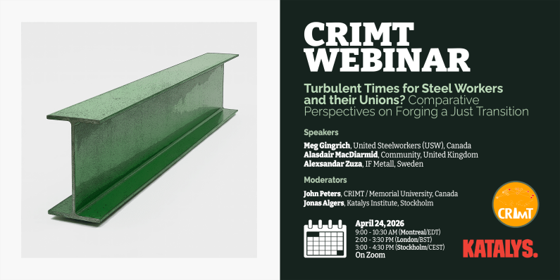 CRIMT Webinar – Turbulent Times for Steel Workers and their Unions? Comparative Perspectives on Forging a Just Transition