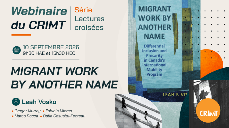WEBINAIRE DU CRIMT – Migrant Work by Another Name